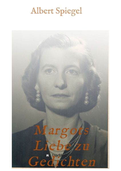 Margots Liebe zu Gedichten, Taschenbuch von Albert Spiegel, Tredition, 9783347130715