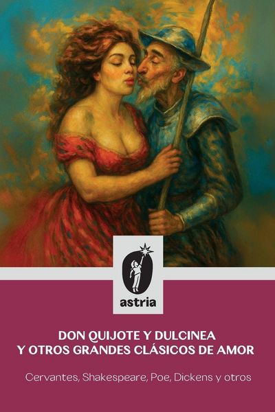 Produktbild: Don Quijote y Dulcinea y otros grandes cl&aacute;sicos de amor