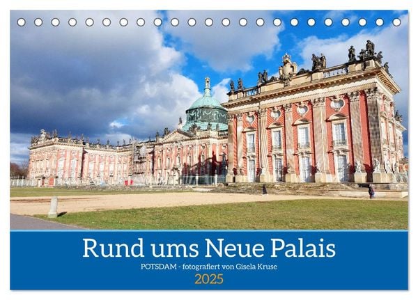 Rund ums Neue Palais - Potsdam (Tischkalender 2025 DIN A5 quer), CALVENDO Monatskalender