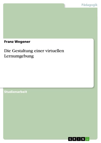 Produktbild: Die Gestaltung einer virtuellen Lernumgebung