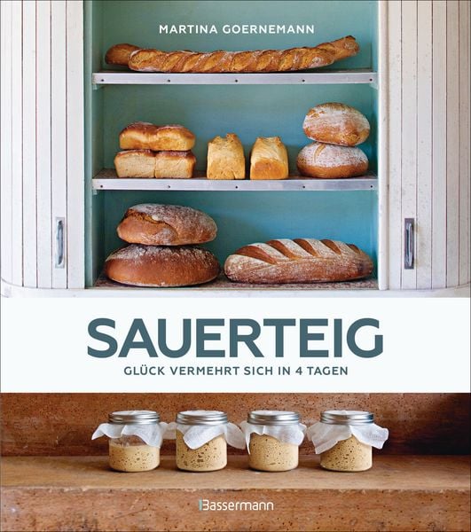 Produktbild: Sauerteig - Gl&uuml;ck vermehrt sich in 4 Tagen. Brot backen mit Achtsamkeit, Entschleunigung und entspannten B&auml;ckern rund um die Welt. Sonderausgabe mit vielen Original-Rezepten