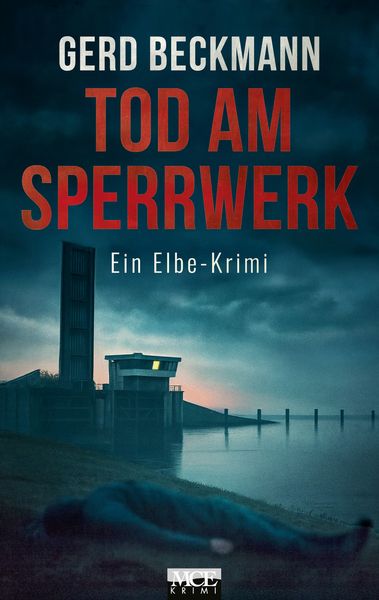 Tod am Sperrwerk, Taschenbuch von Gerd Beckmann, Medien Kontor Elbe, 978-3-938097-66-3