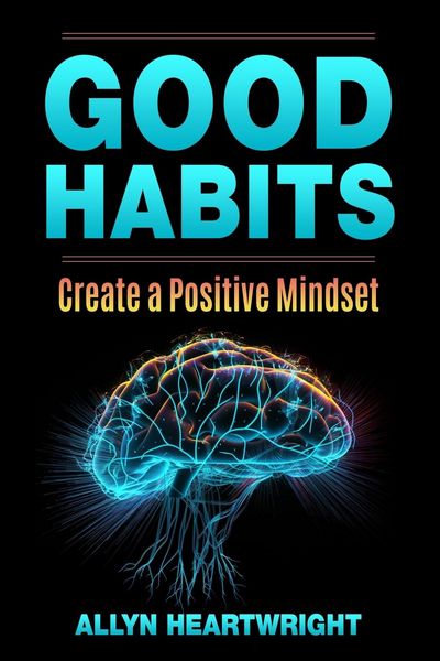Produktbild: Good Habits, Create a Positive Mindset
