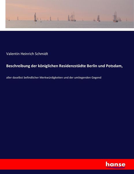 Produktbild: Beschreibung der k&ouml;niglichen Residenzst&auml;dte Berlin und Potsdam,
