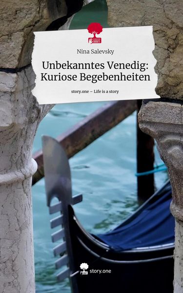 Produktbild: Unbekanntes Venedig: Kuriose Begebenheiten. Life is a Story - story.one