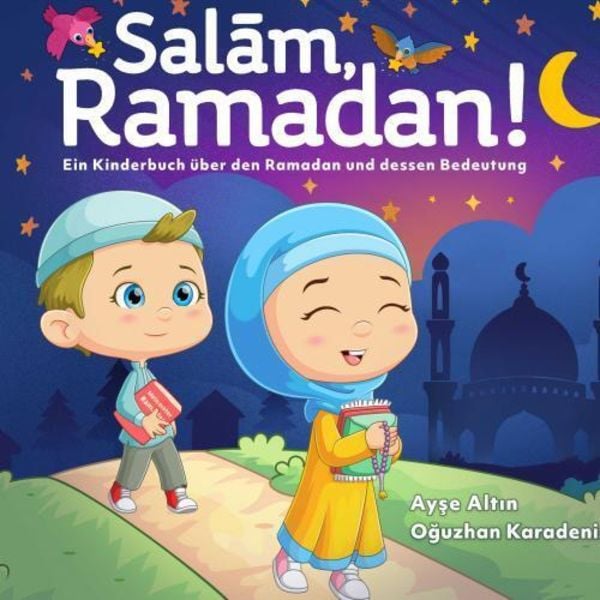 Salam, Ramadan! Ein Kinderbuch über den Ramadan und dessen Bedeutung, Taschenbuch von Oguzhan Karadeniz, Bookmundo, 9789403776248