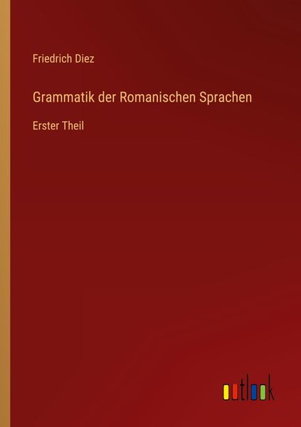Grammatik der Romanischen Sprachen, Taschenbuch von Friedrich Diez, Outlook, 9783368016166