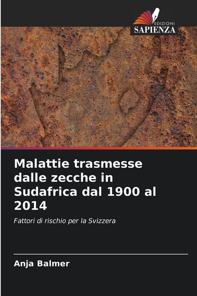 Produktbild: Malattie trasmesse dalle zecche in Sudafrica dal 1900 al 2014