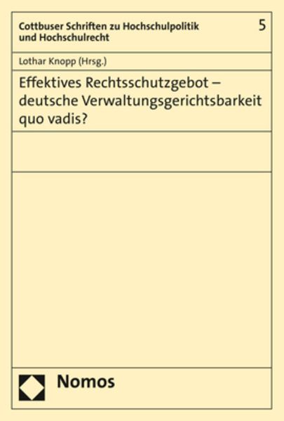 Effektives Rechtsschutzgebot - deutsche Verwaltungsgerichtsbarkeit quo vadis?, Taschenbuch von Lothar Knopp, Nomos, 9783848756988