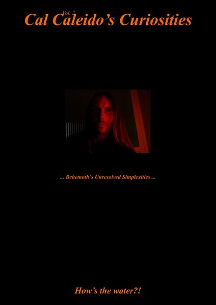 Produktbild: Cal Caleido&rsquo;s Curiosities (Vol. 2) ... Behemoth's Unresolved Simplexities ...
