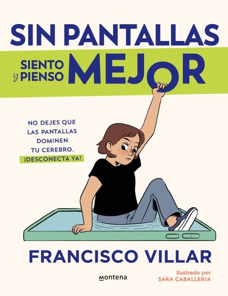 Produktbild: Sin Pantallas Siento Y Pienso Mejor. No Dejes Que Las Pantallas Dominen Tu Cerebro / Better Without Screens