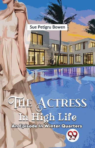 Produktbild: The Actress In High Life an episode in winter quarters