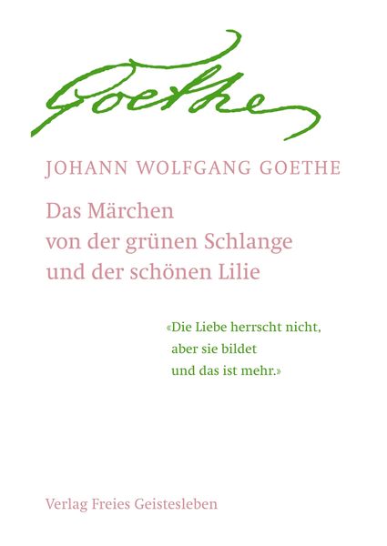 Das Märchen von der grünen Schlange und der schönen Lilie, Gebundene Ausgabe von Johann Wolfgang von Goethe, Freies Geistesleben, 9783772519321