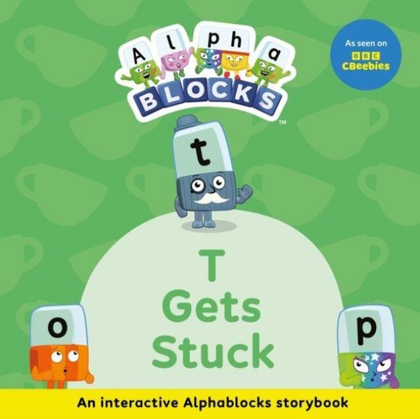 Produktbild: T Gets Stuck: An Interactive Alphablocks Storybook