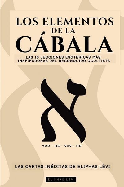 Produktbild: LOS ELEMENTOS DE LA C&Aacute;BALA - LAS CARTAS IN&Eacute;DITAS DE ELIPHAS L&Eacute;VI