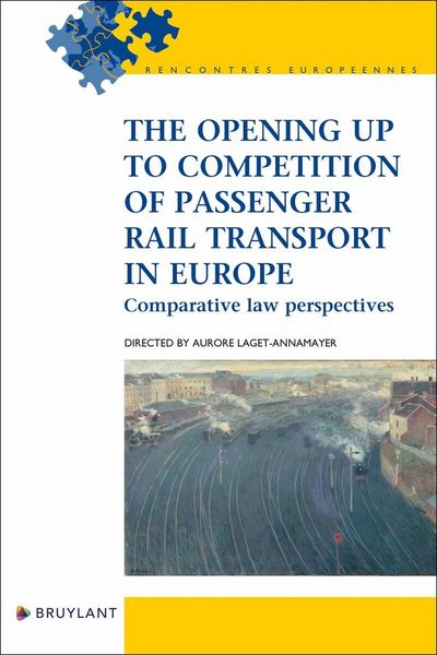 Produktbild: The Opening Up To Competition Of Passenger Rail Transport In Europe