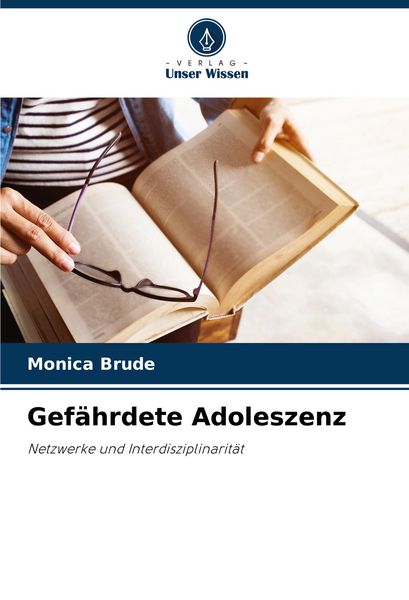 Gefährdete Adoleszenz, Taschenbuch von Monica Brude, Verlag Unser Wissen, 9786207314430