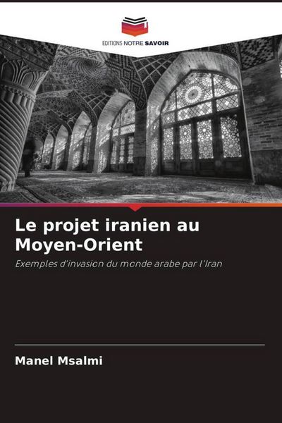 Produktbild: Le projet iranien au Moyen-Orient