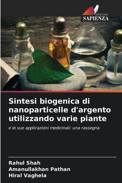 Produktbild: Sintesi biogenica di nanoparticelle d'argento utilizzando varie piante