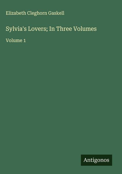 Produktbild: Sylvia's Lovers; In Three Volumes