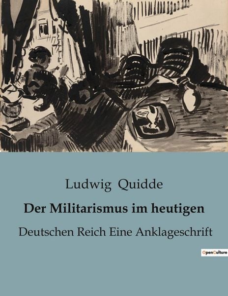 Der Militarismus im heutigen, Taschenbuch von Ludwig Quidde, BoD - Books on Demand, 9791041908103