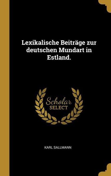 Produktbild: Lexikalische Beitr&auml;ge zur deutschen Mundart in Estland.