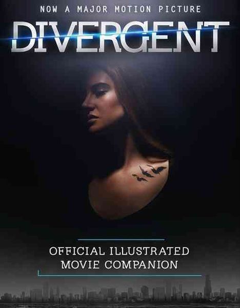Roth, V: Divergent Official Illustrated Movie Companion