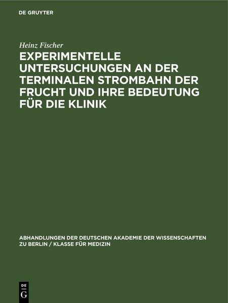 Produktbild: Experimentelle Untersuchungen an der Terminalen Strombahn der Frucht und ihre Bedeutung f&uuml;r die Klinik