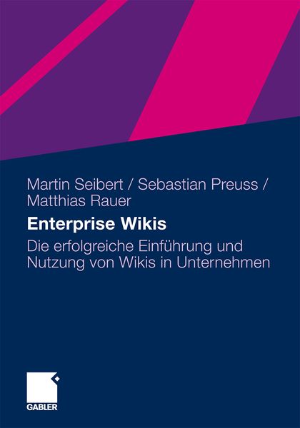 Enterprise Wikis, Taschenbuch von Martin Seibert , Sebastian Preuss , Mathias Rauer, Betriebswirtschaftlicher Verlag Gabler, 9783834928276
