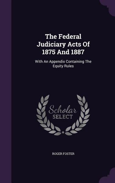 Produktbild: The Federal Judiciary Acts Of 1875 And 1887