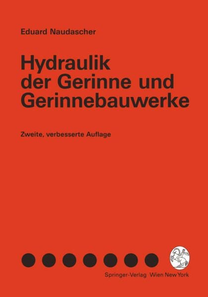 Hydraulik der Gerinne und Gerinnebauwerke, Taschenbuch von Eduard Naudascher, Springer Wien, 9783211823668