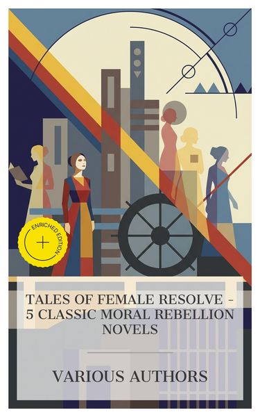 Produktbild: Tales of Female Resolve - 5 Classic Moral Rebellion Novels