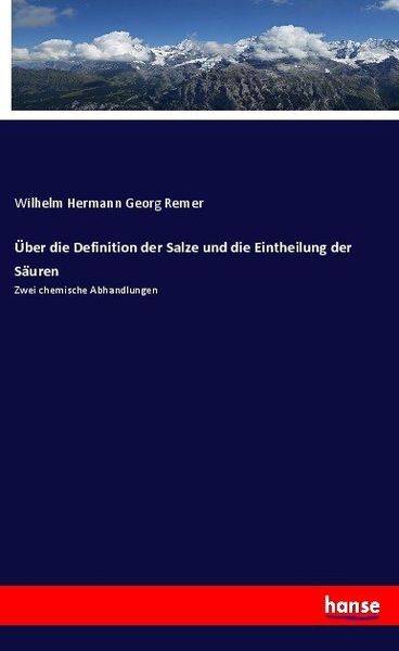 Produktbild: &Uuml;ber die Definition der Salze und die Eintheilung der S&auml;uren