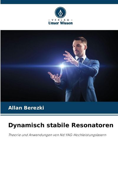 Dynamisch stabile Resonatoren, Taschenbuch von Allan Berezki, Verlag Unser Wissen, 9786209055836