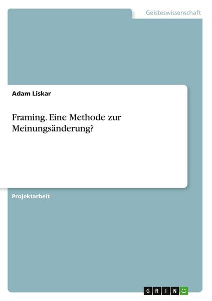 Produktbild: Framing. Eine Methode zur Meinungs&auml;nderung?
