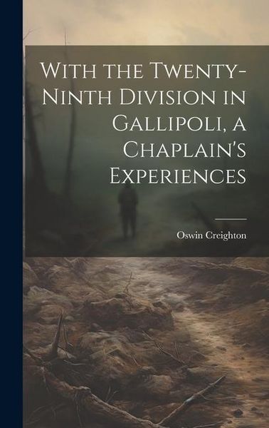 Produktbild: With the Twenty-ninth Division in Gallipoli, a Chaplain's Experiences