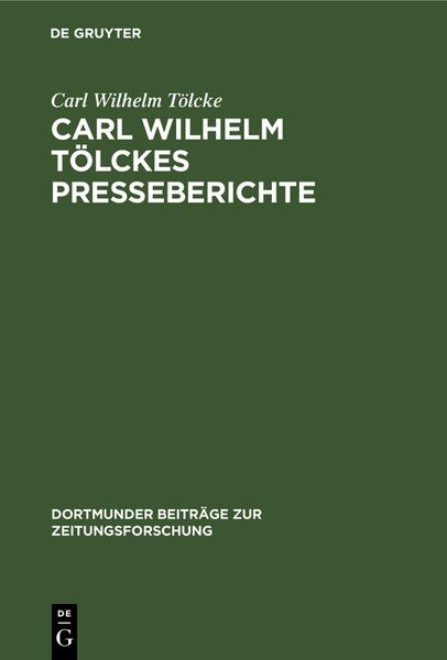 Produktbild: Carl Wilhelm T&ouml;lckes Presseberichte