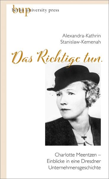 »Das Richtige tun.«, Gebundene Ausgabe von Alexandra Stanislaw-Kemenah, Berlin University Press ein Imprint von Verlagshaus Römerweg,