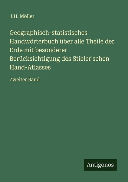 Produktbild: Geographisch-statistisches Handw&ouml;rterbuch &uuml;ber alle Theile der Erde mit besonderer Ber&uuml;cksichtigung des Stieler'schen Hand-Atlasses