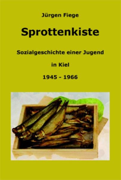 Sprottenkiste, Taschenbuch von Jürgen Fiege, Verein zur Förderung der sozialpolitischen Arbeit, 978-3-945959-35-0