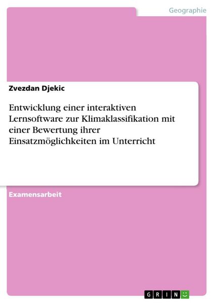 Produktbild: Entwicklung einer interaktiven Lernsoftware zur Klimaklassifikation mit einer Bewertung ihrer Einsatzm&ouml;glichkeiten im Unterricht