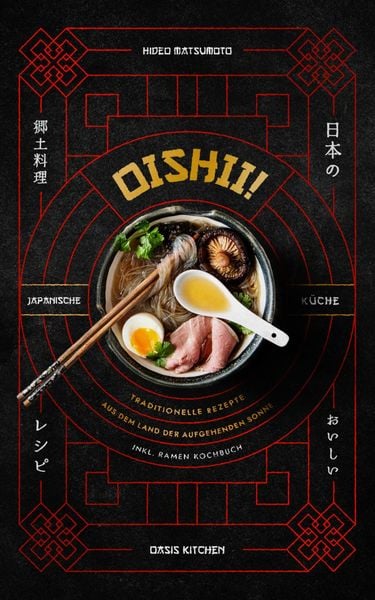 Produktbild: Oishii! - Japanische K&uuml;che: Traditionelle Rezepte aus dem Land der aufgehenden Sonne