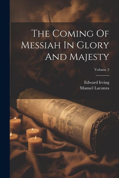 Produktbild: The Coming Of Messiah In Glory And Majesty; Volume 2