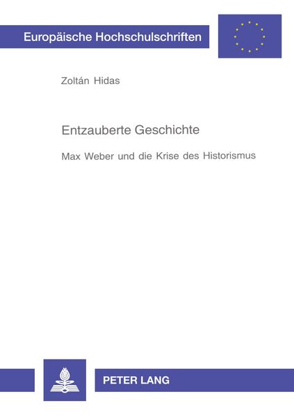 Entzauberte Geschichte, Taschenbuch von Zoltán Hidas, Peter Lang GmbH, Internationaler Verlag der Wissenschaften, 9783631529317