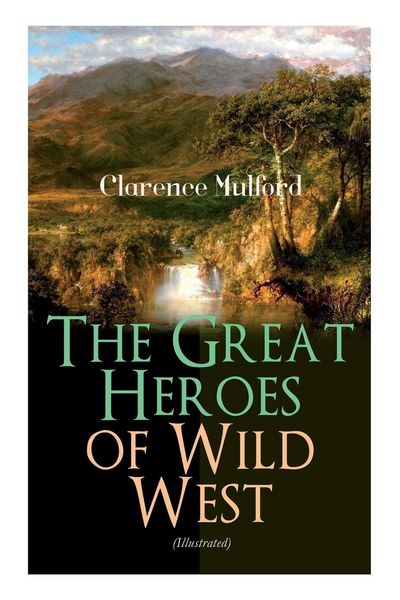Produktbild: The Great Heroes of Wild West (Illustrated)
