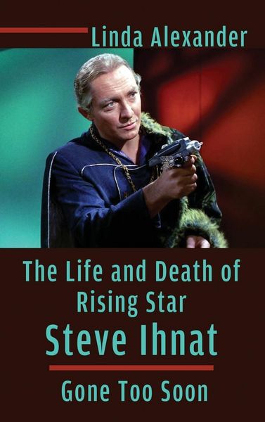 Produktbild: The Life and Death of Rising Star Steve Ihnat - Gone Too Soon (hardback)