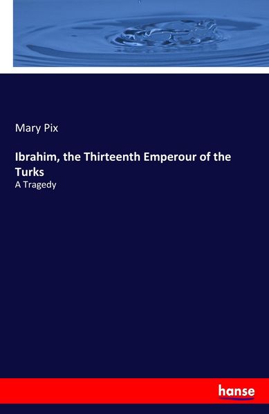 Produktbild: Ibrahim, the Thirteenth Emperour of the Turks
