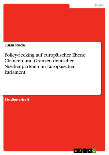 Produktbild: Policy-Seeking auf europ&auml;ischer Ebene. Chancen und Grenzen deutscher Nischenparteien im Europ&auml;ischen Parlament