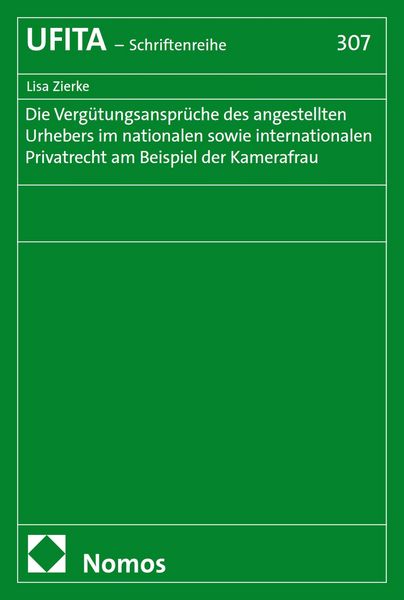 Produktbild: Die Verg&uuml;tungsanspr&uuml;che des angestellten Urhebers im nationalen sowie internationalen Privatrecht am Beispiel der Kamerafrau