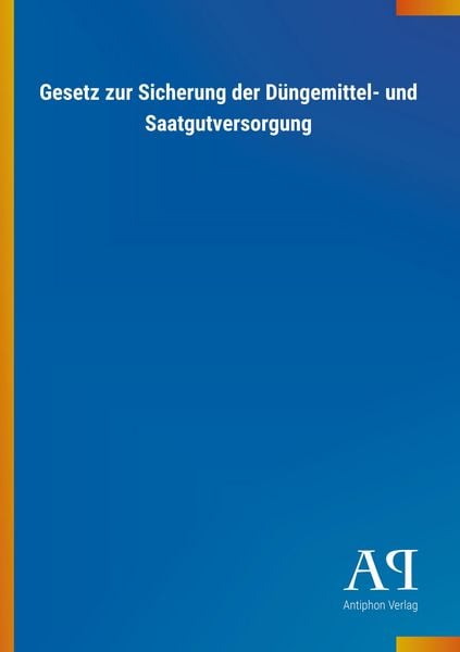 Produktbild: Gesetz zur Sicherung der D&uuml;ngemittel- und Saatgutversorgung